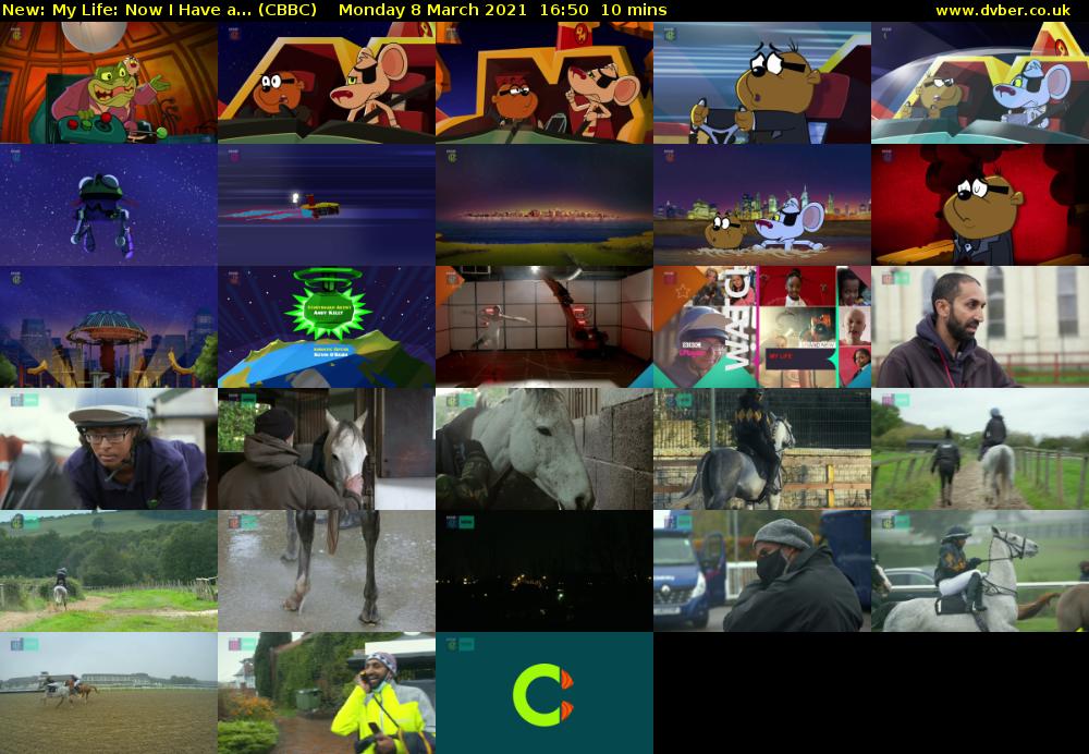 My Life: Now I Have a... (CBBC) Monday 8 March 2021 16:50 - 17:00