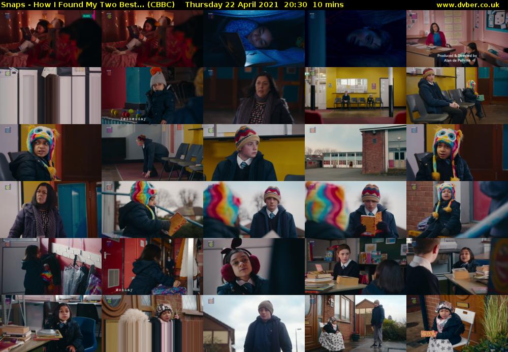 Snaps - How I Found My Two Best... (CBBC) Thursday 22 April 2021 20:30 - 20:40