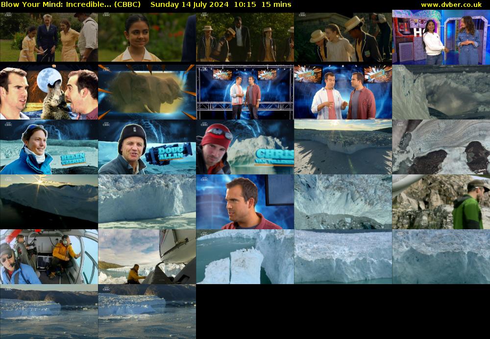 Blow Your Mind: Incredible... (CBBC) Sunday 14 July 2024 10:15 - 10:30