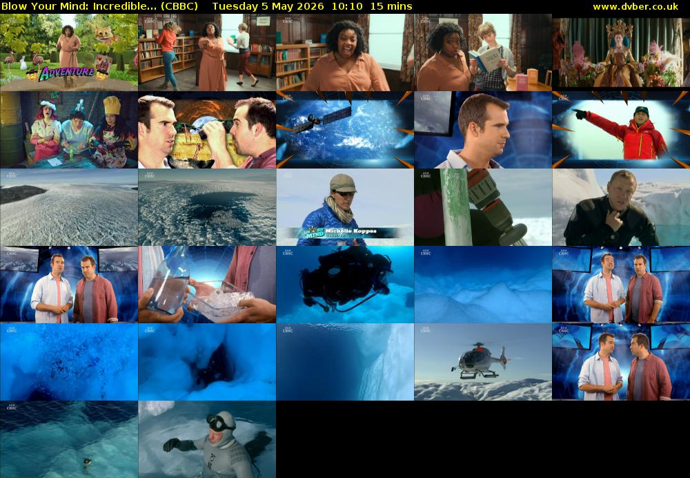 Blow Your Mind: Incredible... (CBBC) Tuesday 5 May 2026 10:10 - 10:25
