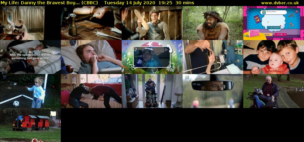 My Life: Danny the Bravest Boy... (CBBC) Tuesday 14 July 2020 19:25 - 19:55