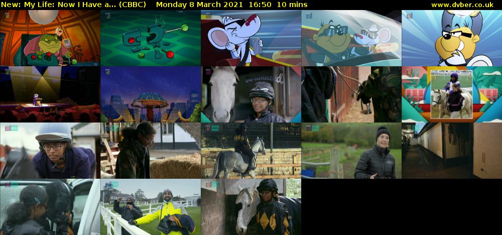 My Life: Now I Have a... (CBBC) Monday 8 March 2021 16:50 - 17:00