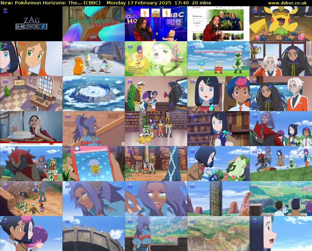 PokÂemon Horizons: The... (CBBC) Monday 17 February 2025 17:40 - 18:00