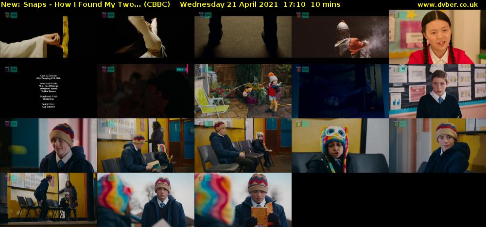 Snaps - How I Found My Two... (CBBC) Wednesday 21 April 2021 17:10 - 17:20