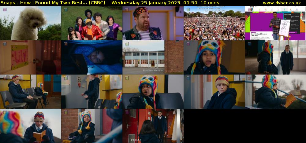 Snaps - How I Found My Two Best... (CBBC) Wednesday 25 January 2023 09:50 - 10:00
