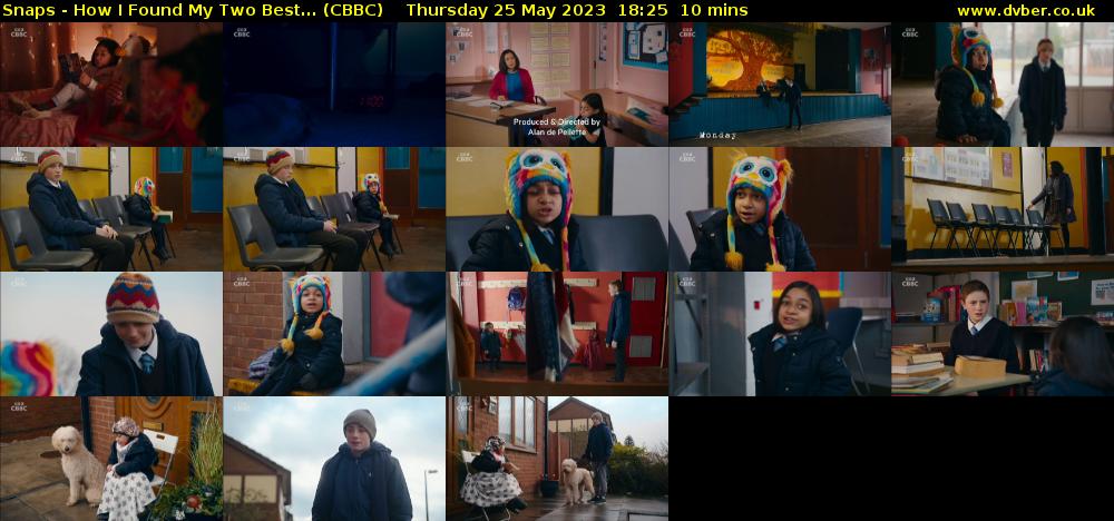 Snaps - How I Found My Two Best... (CBBC) Thursday 25 May 2023 18:25 - 18:35