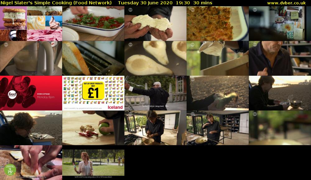Nigel Slater's Simple Cooking (Food Network) Tuesday 30 June 2020 19:30 - 20:00