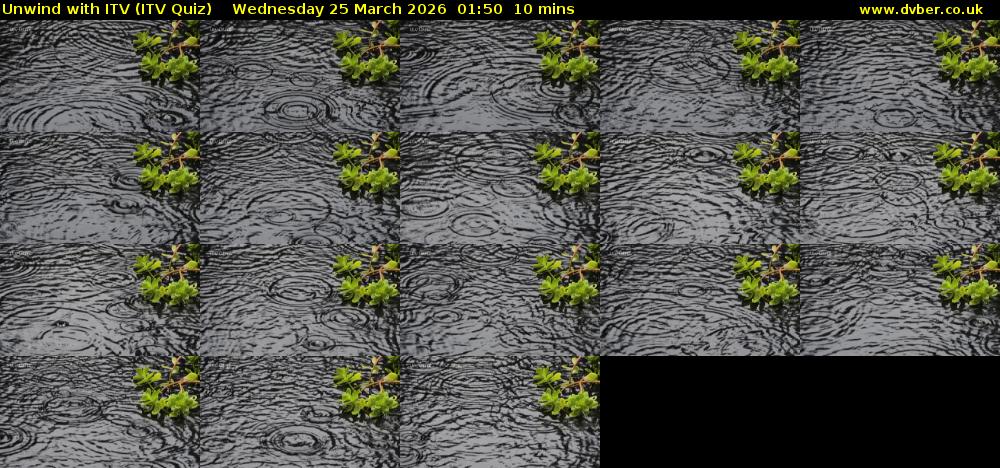 Unwind with ITV (ITV Quiz) Wednesday 25 March 2026 01:50 - 02:00