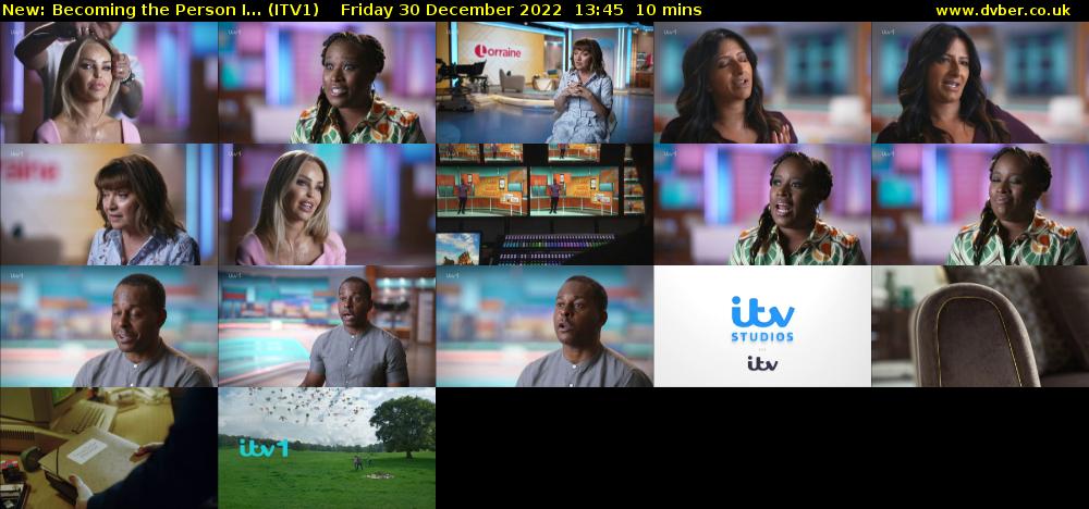 Becoming the Person I... (ITV1) Friday 30 December 2022 13:45 - 13:55