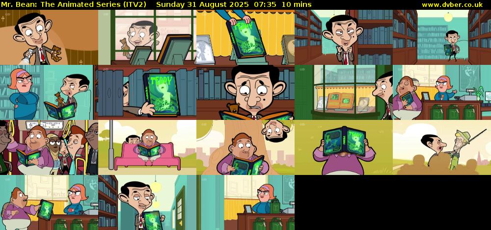Mr. Bean: The Animated Series (ITV2) Sunday 31 August 2025 07:35 - 07:45