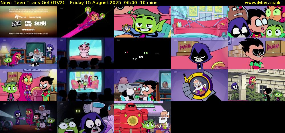 Teen Titans Go! (ITV2) Friday 15 August 2025 06:00 - 06:10