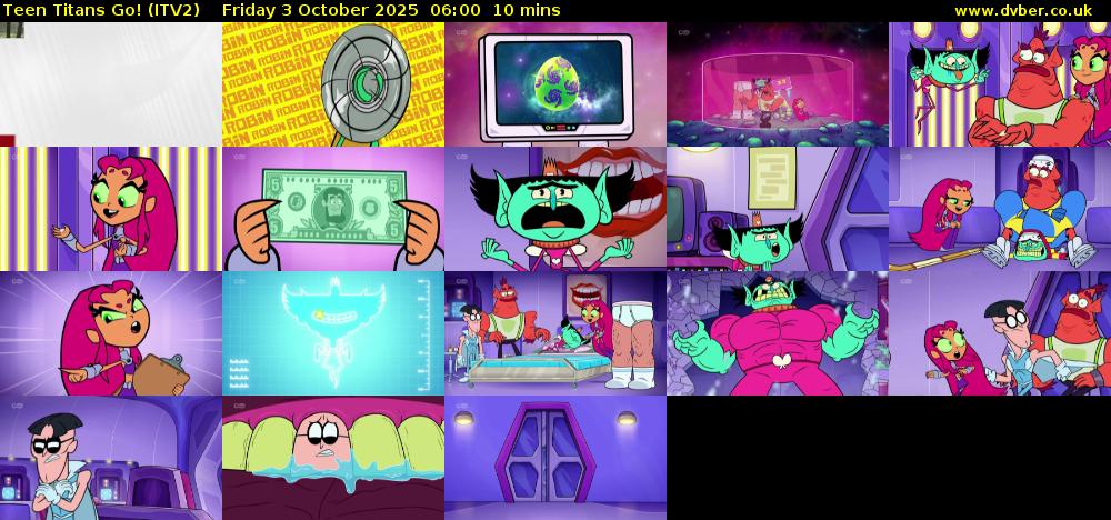 Teen Titans Go! (ITV2) Friday 3 October 2025 06:00 - 06:10