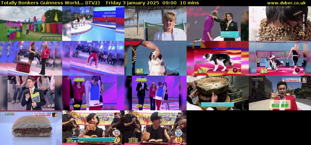 Totally Bonkers Guinness World... (ITV2) Friday 3 January 2025 09:00 - 09:10