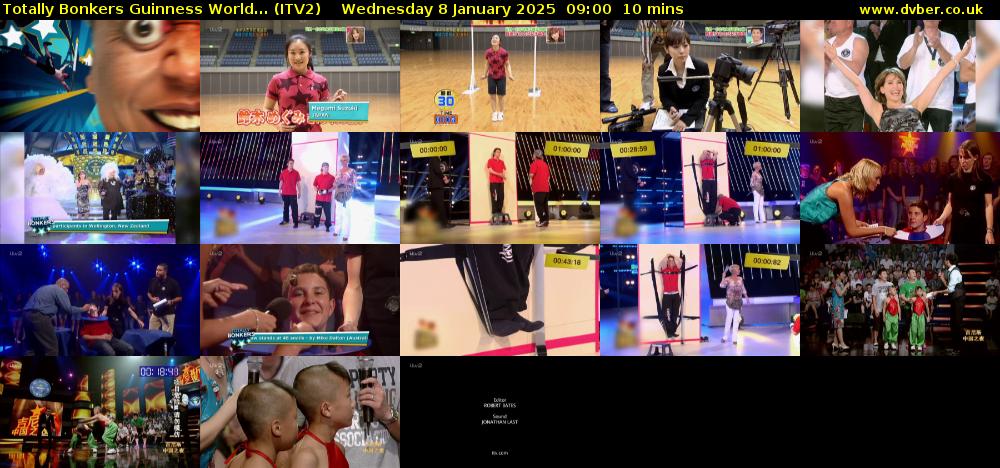 Totally Bonkers Guinness World... (ITV2) Wednesday 8 January 2025 09:00 - 09:10