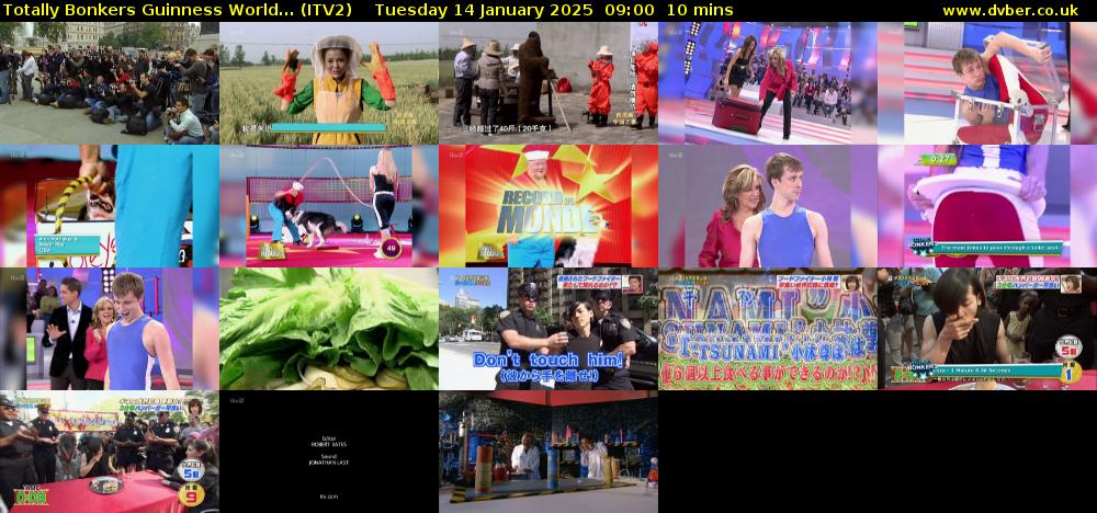 Totally Bonkers Guinness World... (ITV2) Tuesday 14 January 2025 09:00 - 09:10