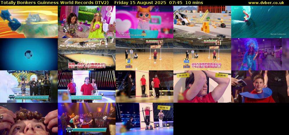 Totally Bonkers Guinness World Records (ITV2) Friday 15 August 2025 07:45 - 07:55