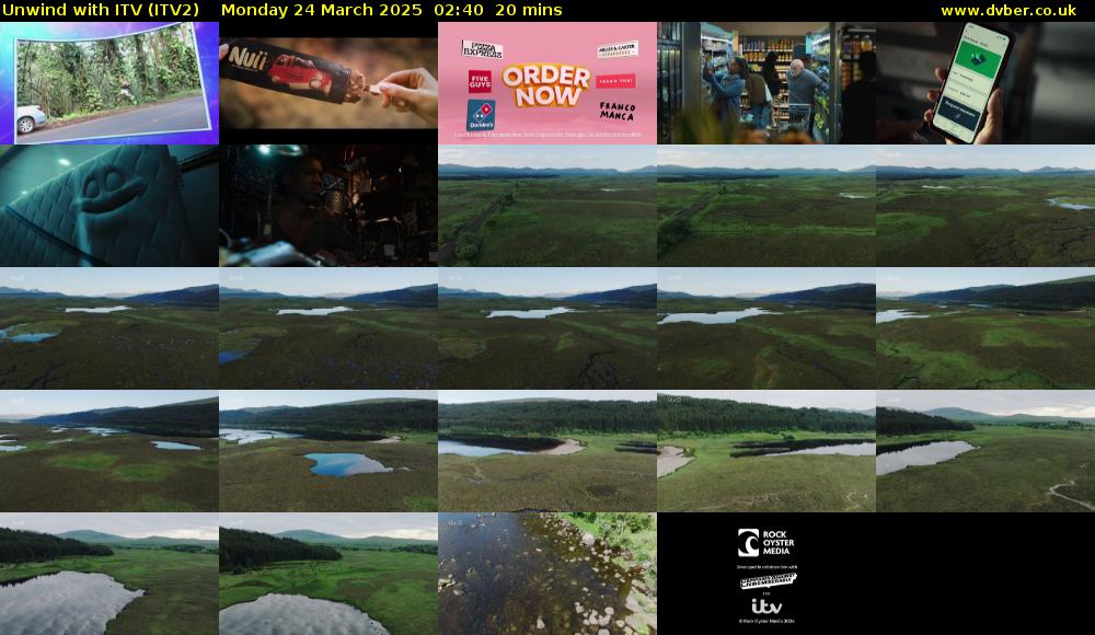 Unwind With ITV (ITV2) Monday 24 March 2025 02:40 - 03:00