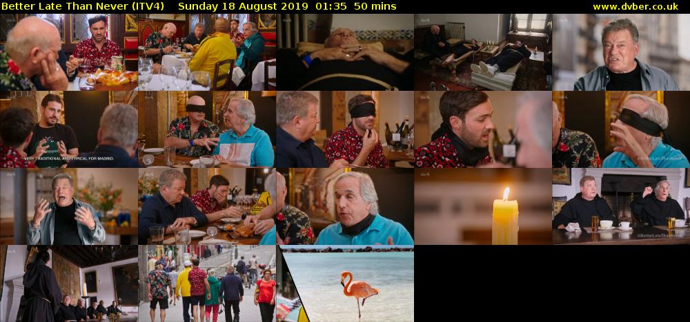 Better Late Than Never (ITV4) Sunday 18 August 2019 01:35 - 02:25