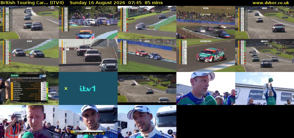 British Touring Car... (ITV4) Sunday 16 August 2026 07:45 - 09:10