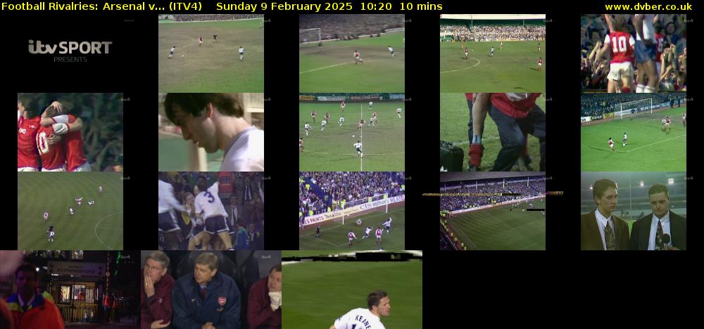 Football Rivalries: Arsenal v... (ITV4) Sunday 9 February 2025 10:20 - 10:30