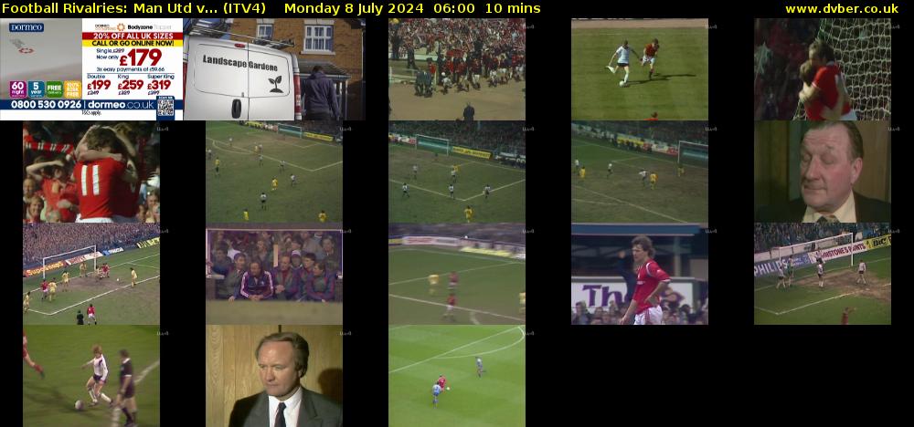 Football Rivalries: Man Utd v... (ITV4) Monday 8 July 2024 06:00 - 06:10