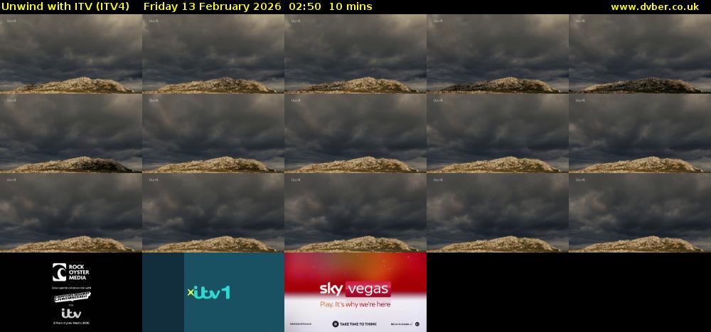 Unwind With ITV (ITV4) Friday 13 February 2026 02:50 - 03:00