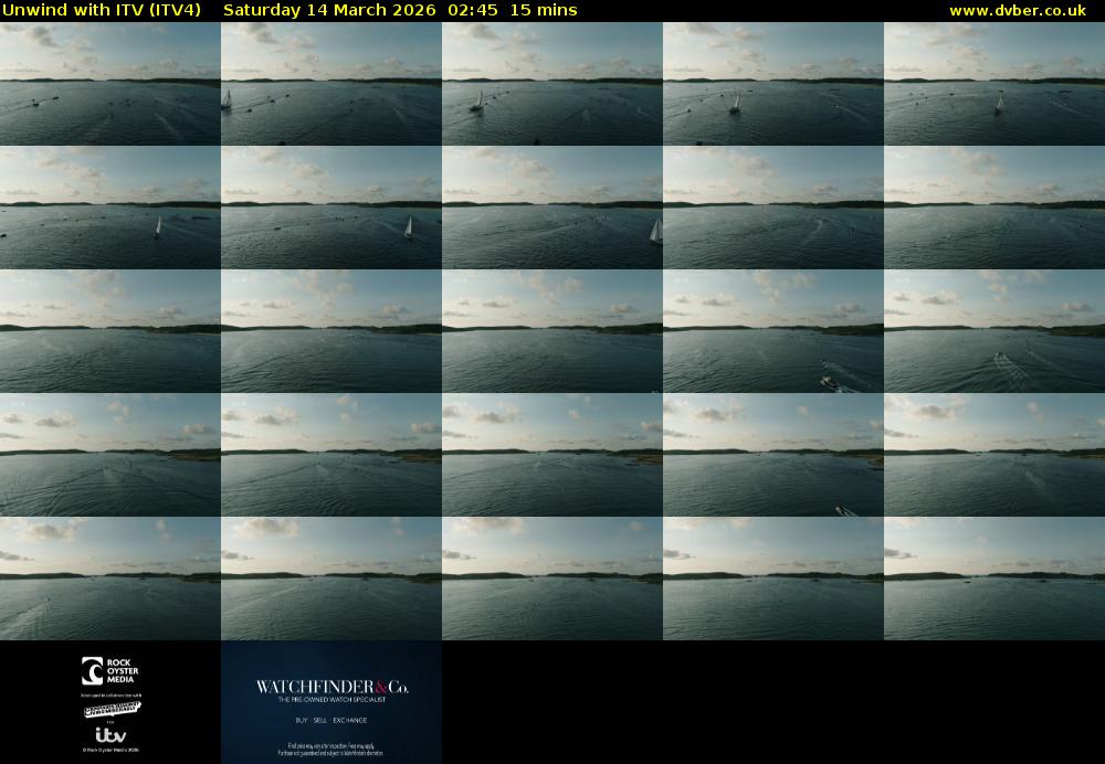 Unwind With ITV (ITV4) Saturday 14 March 2026 02:45 - 03:00