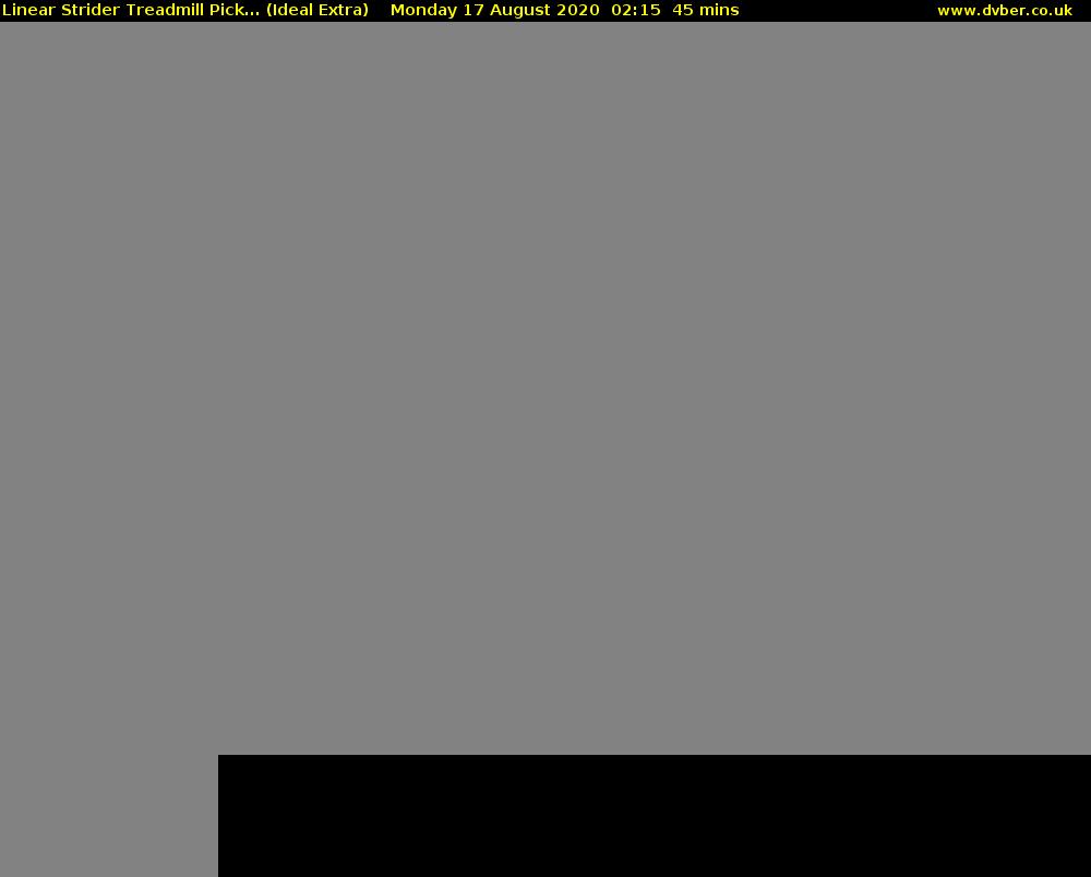 Linear Strider Treadmill Pick... (Ideal Extra) Monday 17 August 2020 02:15 - 03:00