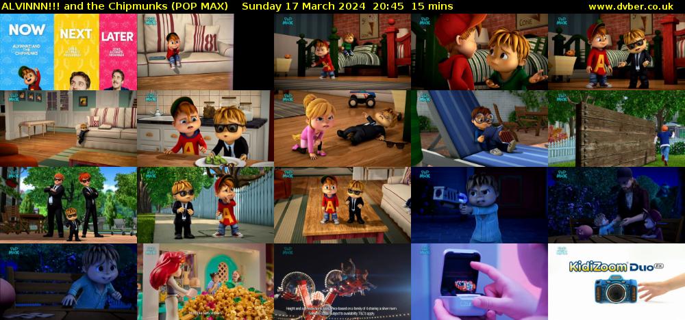 ALVINNN!!! and the Chipmunks (POP MAX) Sunday 17 March 2024 20:45 - 21:00
