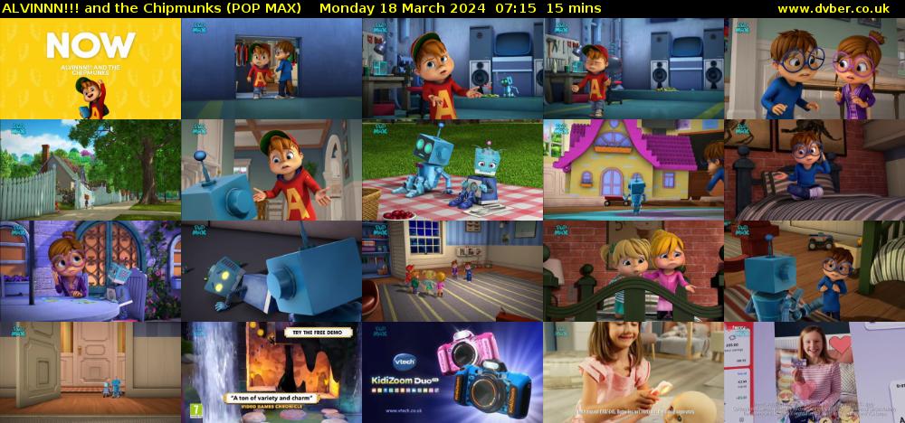 ALVINNN!!! and the Chipmunks (POP MAX) Monday 18 March 2024 07:15 - 07:30