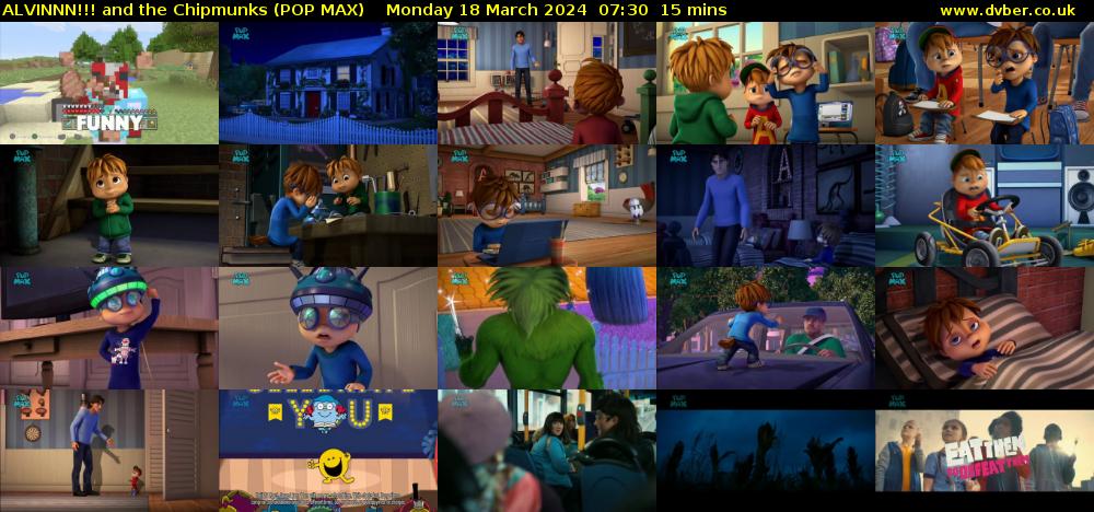 ALVINNN!!! and the Chipmunks (POP MAX) Monday 18 March 2024 07:30 - 07:45
