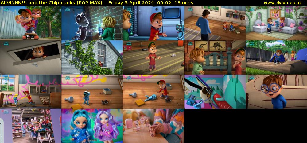 ALVINNN!!! and the Chipmunks (POP MAX) Friday 5 April 2024 09:02 - 09:15
