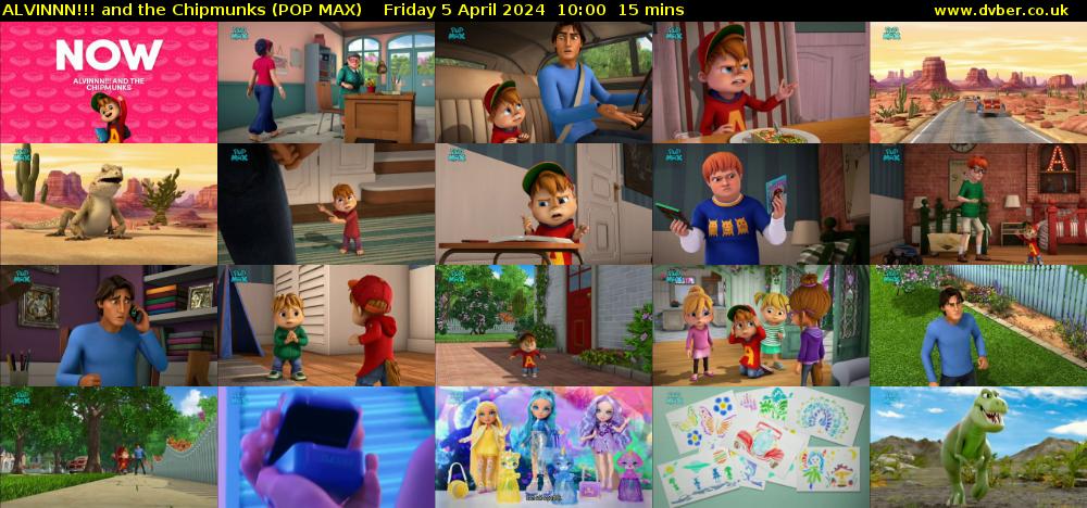 ALVINNN!!! and the Chipmunks (POP MAX) Friday 5 April 2024 10:00 - 10:15