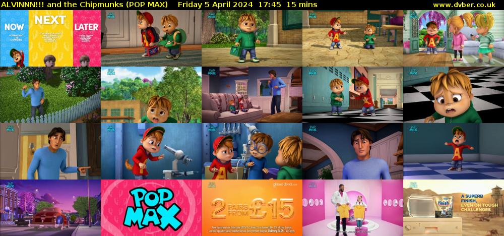 ALVINNN!!! and the Chipmunks (POP MAX) Friday 5 April 2024 17:45 - 18:00