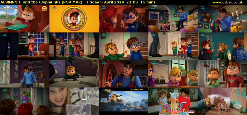 ALVINNN!!! and the Chipmunks (POP MAX) Friday 5 April 2024 22:00 - 22:15