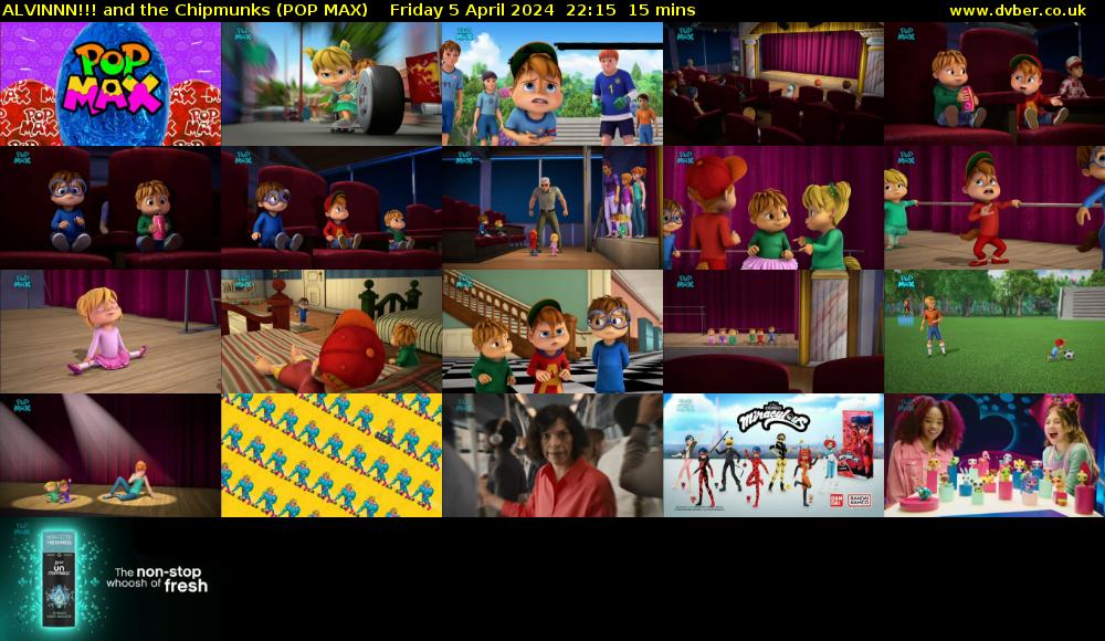ALVINNN!!! and the Chipmunks (POP MAX) Friday 5 April 2024 22:15 - 22:30