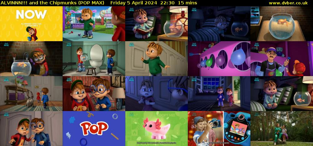 ALVINNN!!! and the Chipmunks (POP MAX) Friday 5 April 2024 22:30 - 22:45