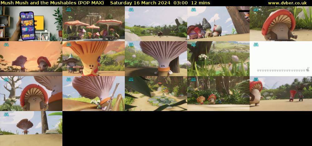 Mush Mush and the Mushables (POP MAX) Saturday 16 March 2024 03:00 - 03:12