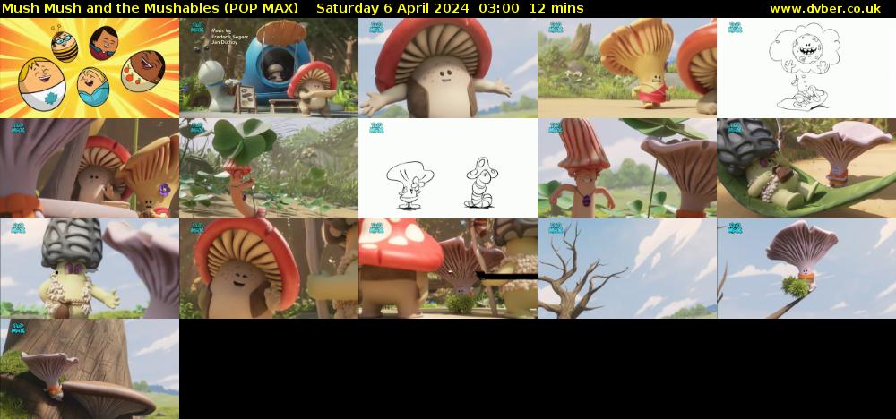 Mush Mush and the Mushables (POP MAX) Saturday 6 April 2024 03:00 - 03:12