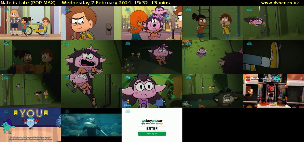 Nate is Late (POP MAX) Wednesday 7 February 2024 15:32 - 15:45