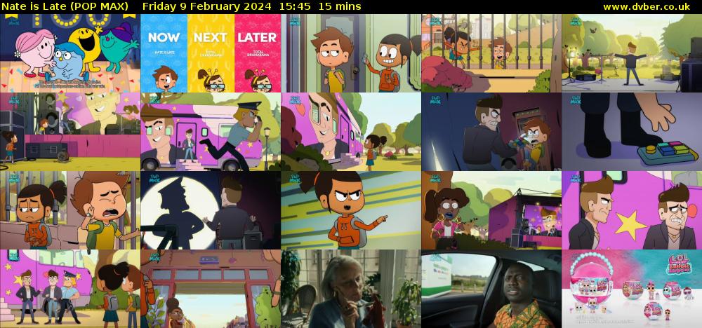 Nate is Late (POP MAX) Friday 9 February 2024 15:45 - 16:00