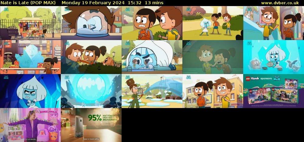 Nate is Late (POP MAX) Monday 19 February 2024 15:32 - 15:45
