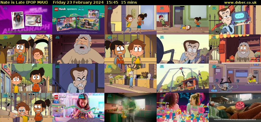Nate is Late (POP MAX) Friday 23 February 2024 15:45 - 16:00