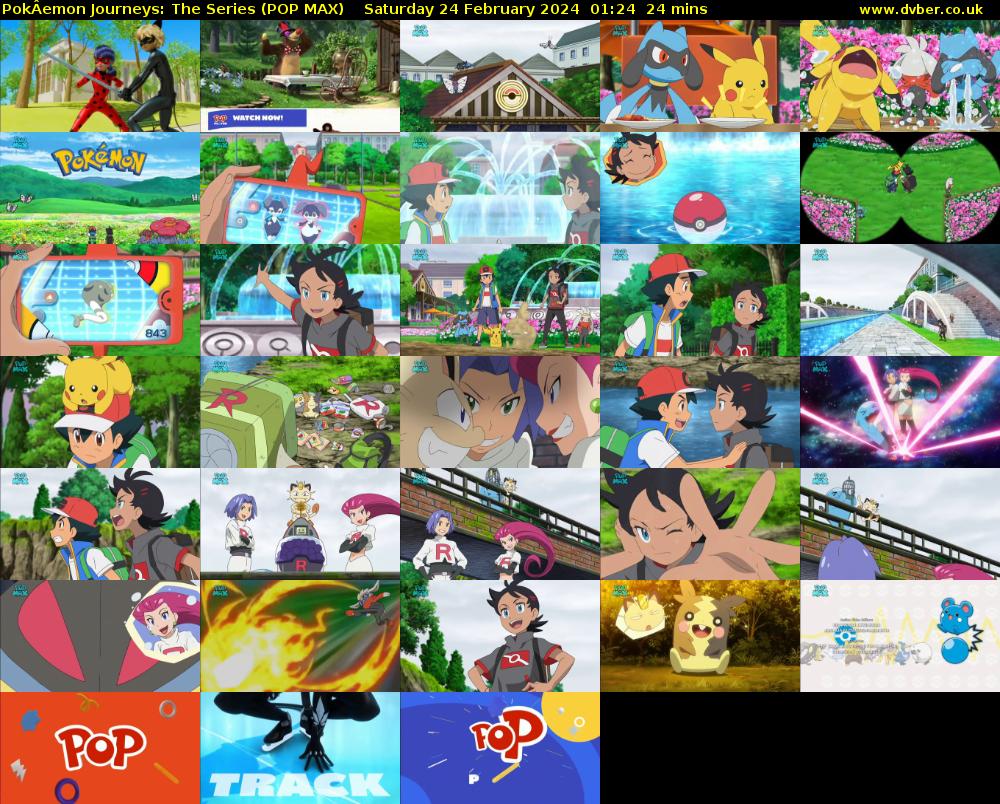 PokÂemon Journeys: The Series (POP MAX) Saturday 24 February 2024 01:24 - 01:48