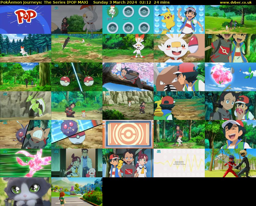 PokÂemon Journeys: The Series (POP MAX) Sunday 3 March 2024 02:12 - 02:36
