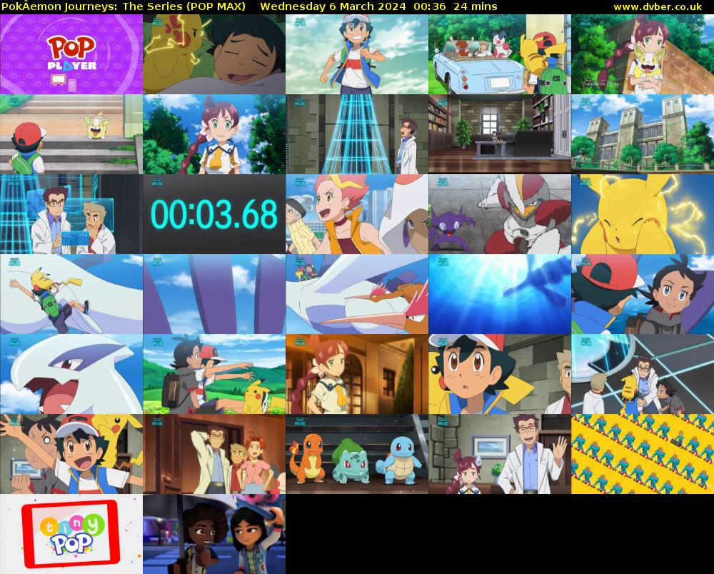 PokÂemon Journeys: The Series (POP MAX) Wednesday 6 March 2024 00:36 - 01:00