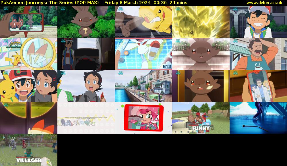PokÂemon Journeys: The Series (POP MAX) Friday 8 March 2024 00:36 - 01:00