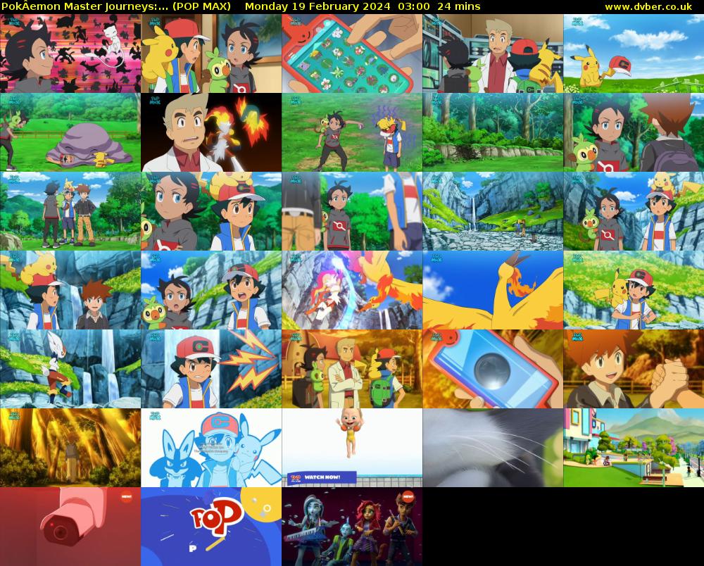 PokÂemon Master Journeys:... (POP MAX) Monday 19 February 2024 03:00 - 03:24