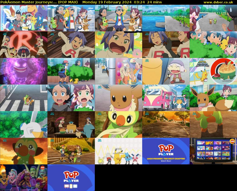 PokÂemon Master Journeys:... (POP MAX) Monday 19 February 2024 03:24 - 03:48