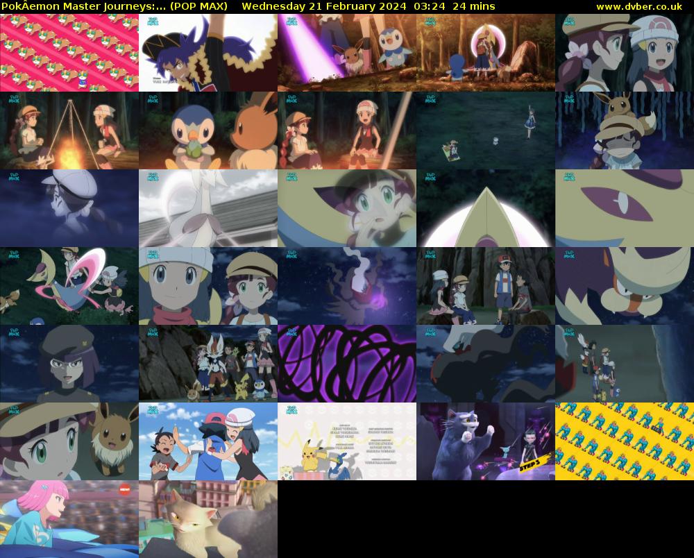 PokÂemon Master Journeys:... (POP MAX) Wednesday 21 February 2024 03:24 - 03:48